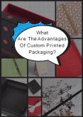What Are The Advantages Of Custom Printed Packaging? PowerPoint PPT Presentation