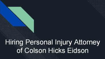 Hiring Personal Injury Attorney of Colson Hicks Eidson