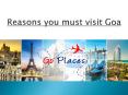 Reasons you must visit Goa PowerPoint PPT Presentation