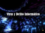Virus y Delito Informático
