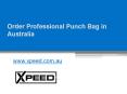 Order Professional Punch Bag in Australia  at www.xpeed.com.au PowerPoint PPT Presentation
