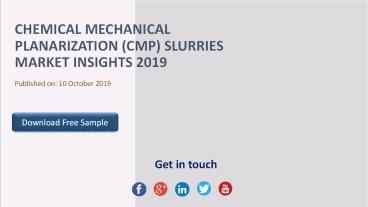 Chemical Mechanical Planarization CMP Slurries Market Insights 2019