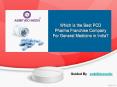 Which is the Best PCD Pharma Franchise Company for General Medicine in India? PowerPoint PPT Presentation