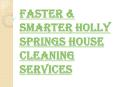 Reason for Contacting Holly Springs House Cleaning Services PowerPoint PPT Presentation
