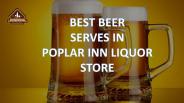 Best Beer At Poplar Inn Liquor Store