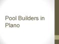 Pool Builders in Plano PowerPoint PPT Presentation