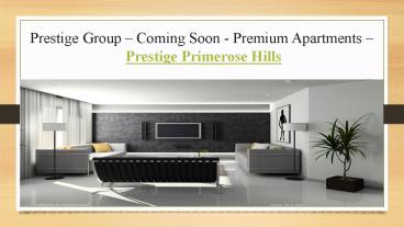 The Prestige Primerose Hills At Kanakapura Road Bangalore