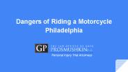 Dangers of Riding a Motorcycle Philadelphia