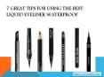 7 Great Tips for Using the Best Liquid Eyeliner Waterproof PowerPoint PPT Presentation