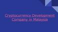 Cryptocurrency Development Company in Malaysia PowerPoint PPT Presentation