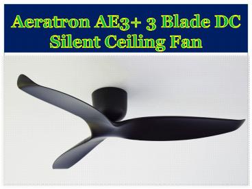 Aeratron AE3+ 3 Blade DC Silent Ceiling Fan