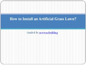 How to Install an Artificial Grass Lawn?