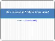 How to Install an Artificial Grass Lawn?