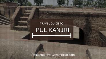 Travel Guide To Pul Kanjri