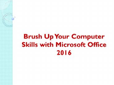 Brush Up Your Computer Skills with Microsoft Office 2016