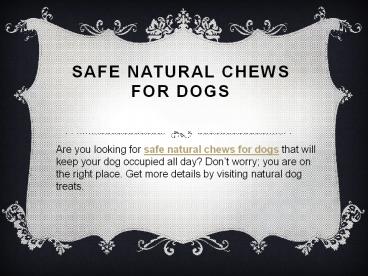 Safe Natural Chews For Dogs