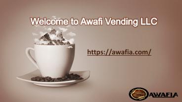 Welcome to Awafi Vending LLC