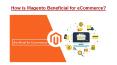 How is Magento Beneficial for eCommerce? PowerPoint PPT Presentation