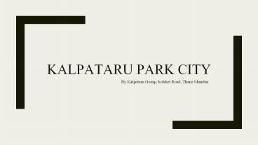 Kalpataru Park City in Thane by Kalpataru Group