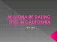 Millionaire dating sites in California PowerPoint PPT Presentation