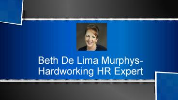 Beth De Lima Murphys- Hardworking HR Expert