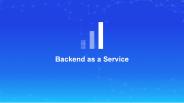 What is a BaaS - Backend as a Service?