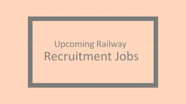Check Out The Upcoming Railway Recruitment Jobs