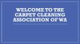 Welcome to the Carpet Cleaning Association of WA PowerPoint PPT Presentation