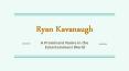 Ryan Kavanaugh | Most Ambitious Producer in the Film Industry PowerPoint PPT Presentation