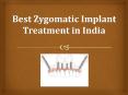 Best Zygomatic Implant Treatment in India PowerPoint PPT Presentation