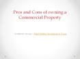 Pros and Cons of owning a Commercial Property PowerPoint PPT Presentation