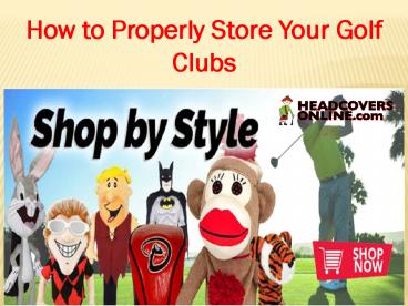 How to Properly Store Your Golf Clubs