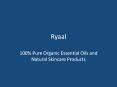 Ryaal | 100% Pure Organic Essential Oils and Natural Skincare Products PowerPoint PPT Presentation