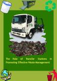 The Role of Transfer Stations in Promoting Effective Waste Management PowerPoint PPT Presentation