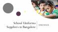 UNICHOOL: School Uniform Manufacturers & Suppliers in Bangalore (1) PowerPoint PPT Presentation