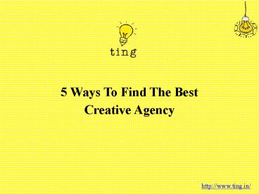 5 Ways To Find The Best Creative Agency