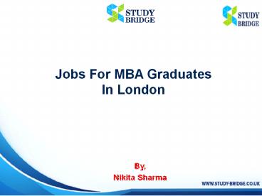 Jobs For MBA Graduates In London | Study Bridge