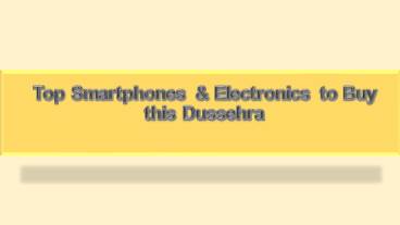 Top Smartphones & Electronics to Buy this Dussehra