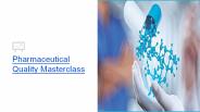 Pharmaceutical Quality Masterclass