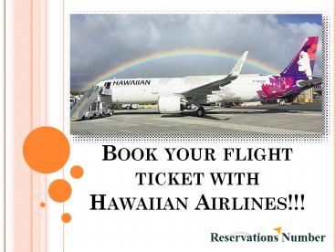 Book your flight tickets with Hawaiian Airlines!!