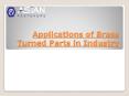 Brass Parts with its applications in the industry PowerPoint PPT Presentation