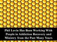Phil Lovin Has Been Working With People in Addiction Recovery and Ministry from the Past Many Years PowerPoint PPT Presentation