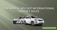 Car Rental Belfast International Airport Rules PowerPoint PPT Presentation
