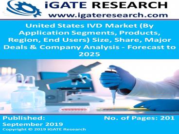 United States IVD Market (By Application Segments, Products, Region, End Users) Size, Share, Major Deals & Company Analysis - Forecast to 2025