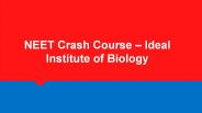 NEET Crash Course - Ideal Institute of Biology