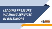 Leading Pressure Washing Services in Baltimore