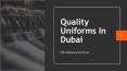 Quality Uniforms In Dubai Sahara Uniforms PowerPoint PPT Presentation