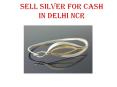 Sell Silver For Cash In Delhi NCR