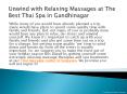 Unwind with Relaxing Massages at The Best Thai Spa in Gandhinagar PowerPoint PPT Presentation