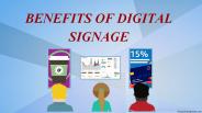 BENEFITS OF DIGITAL SIGNAGE